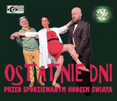 Plakat wydarzenia:  Spektakl  LTP Ostatnie dni przed spodziewanym końcem świata 